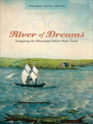 cover image of River of Dreams: Imagining the Mississippi before Mark Twain